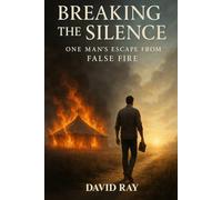 Breaking the Silence: One Man’s Escape from False Fire