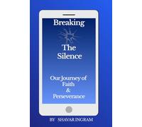 Breaking The Silence: Our Journey of Faith and Perseverance