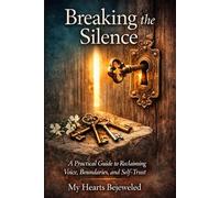 Breaking the Silence Workbook: A Guided Help Book for Living Outside the Locked Door