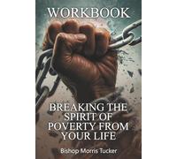 Breaking the Spirit of Poverty from Your Life: Workbook