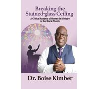 Breaking the Stained-glass Ceiling: A Critical Analysis of Women in Ministry in the Black Church
