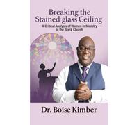 Breaking the Stained-glass Ceiling: A Critical Analysis of Women in Ministry in the Black Church