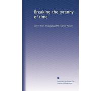 Breaking the tyranny of time: voices from the Goals 2000 Teacher Forum