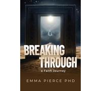 Breaking Through: a Faith Journey