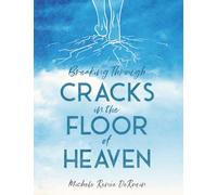 Breaking Through Cracks in the Floor of Heaven