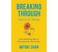 Breaking Through Survival Mode: From Redefining Roles to Becoming Your Own Leader