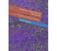 Breaking Trauma Bonds Workbook: Guided Exercises to Detach From Narcissistic and Toxic Relationships, Rebuild Self-Worth, and Heal Emotional Attachments