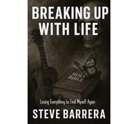 Breaking Up With Life: Losing Everything to Find Myself Again