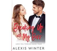 Breaking up with My Boss: 4 (Love You Forever)
