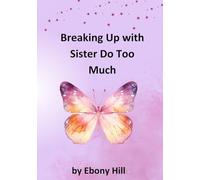 Breaking Up with Sister Do Too Much: It's not a crime to reclaim your time!