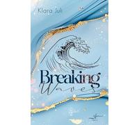 Breaking Waves: Eine Enemies to Lovers College Sports Romance über Ehrgeiz, Geheimnisse und Liebe: Eine Enemies to Lovers College Sports Romance über Ehrgeiz, Geheimnisse und Liebe (Beyond the Game)