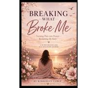 Breaking What Broke Me: Turning Pain into Power