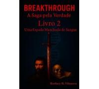 Breakthrough A Saga Pela Verdade Livro 2 (ebook)