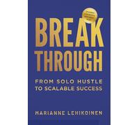 Breakthrough: From Solo Hustle to Scalable Success