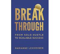 Breakthrough: From Solo Hustle to Scalable Success