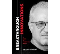 Breakthrough Innovation: A Quest to Change the World
