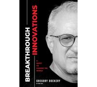 Breakthrough Innovation: A Quest to Change the World