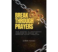 Breakthrough Prayers: A Journey of Intimacy, Purpose, and Prayer for Divine Connection and Marriage.