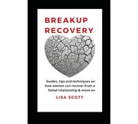 breakup recovery: how women can recover from a failed relationship and move on