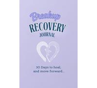 Breakup Recovery Journal- breakup journal for women healing-30 Days to hoal, and move forward.