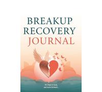 Breakup Recovery Journal- breakup journal for women healing-30 Days to hoal, and move forward.