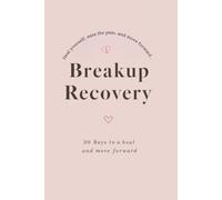 Breakup Recovery Journal- breakup journal for women healing-30 Days to hoal, and move forward.