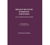 BREAKUP RECOVERY WORKBOOK FOR WOMAN: 30 Days to Reclaim Yourself After a Breakup