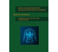 BREAST AUGMENTATION WITH BLOODLESS ATRAUMATIC TECHNIQUE: MINIMISING PAIN, INACTIVITY AND COMPLICATIONS