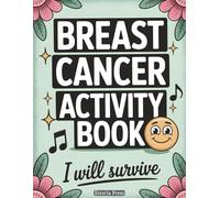 Breast Cancer Activity Book: Relaxing Pages for Tough Moments | Soothing Coloring and Easy Puzzles Inspired by Chemo Comfort, Patient Essentials and Post-Surgery Healing Themes (Recovery Series)