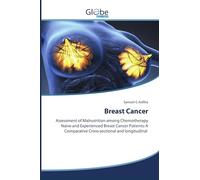 Breast Cancer: Assessment of Malnutrition among Chemotherapy Naïve and Experienced Breast Cancer Patients: A Comparative Cross-sectional and longitudinal