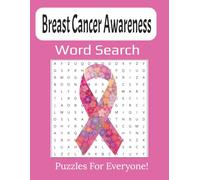 Breast Cancer Awareness Word Search Large Print Book: 55-Inspirational Puzzles to Honor Strength, Courage, and Hope | 8.5 x 11 inches, 112 pages |