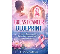 BREAST CANCER BLUEPRINT: Understanding, coping and thriving with breast cancer