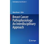 Breast Cancer Pathophysiology: An Interdisciplinary Approach: 5 (Interdisciplinary Cancer Research)