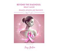 Breast Cancer Research: Research, Advances, and Treatments