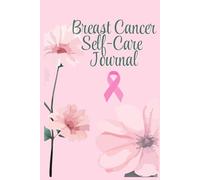 Breast Cancer Self Care Journal