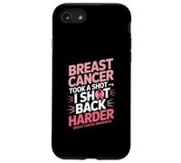 Breast Cancer Took A Shot I Shot Back Harder Funny Awareness Carcasa para iPhone SE (2020) / 7 / 8
