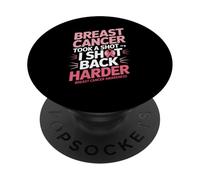 Breast Cancer Took A Shot I Shot Back Harder Funny Awareness PopSockets PopGrip Adhesivo