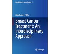 Breast Cancer Treatment: An Interdisciplinary Approach: 7 (Interdisciplinary Cancer Research)