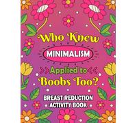Breast Reduction Surgery Activity Book: Funny Gift and Relaxing Activities to Support Through Breast Reduction Surgery Recovery For Women for Post Surgery