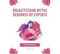 Breastfeeding Myths Debunked By Experts (ebook)