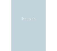 Breath: A Minimalist Lined Journal for Stress Relief, Breathing Awareness, and Mental Clarity