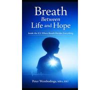 BREATH BETWEEN LIFE AND HOPE: Inside the ICU Where Breath Decides Everything