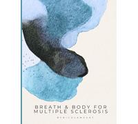 Breath & Body for Multiple Sclerosis: A 28-Day Vagus Nerve and Breathwork Programme for MS - Somatic Yin Yoga, Nervous System Regulation and Fascia Release (Breath & Body Series)