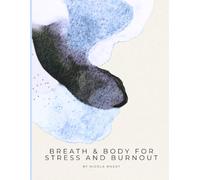 Breath & Body for Stress & Burnout: A 28-Day Vagus Nerve and Breathwork Programme for Burnout Recovery - Somatic Yin Yoga, Nervous System Reset and Cortisol Regulation (Breath & Body Series)