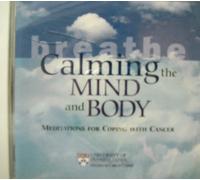 BREATH - Calming the Mind and Body - meditations for coping with Cancer
