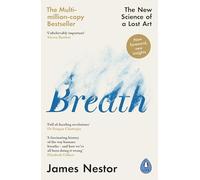 BREATH: Improve your health and wellbeing by discovering the lost art of breathing