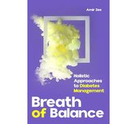 Breath of Balance: Holistic Approaches to Diabetes Management Amir Zee