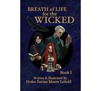 Breath of Life for the Wicked: Book 1 (The Obsidian Dahlia Chronicles)