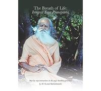 Breath of Life: Integral Yoga Pranayama: Step-By-Step Instructions in the Yogic Breathing Practices