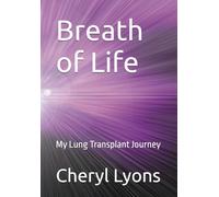 Breath of Life: My Lung Transplant Journey